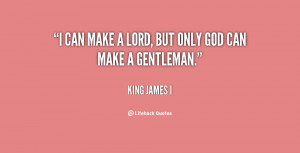 quote-King-James-I-i-can-make-a-lord-but-only-20262.png