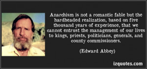 Anarchism is not a romantic fable but the hardheaded realization ...