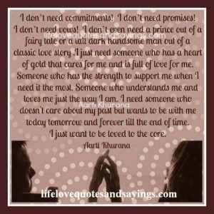 don t need commitments i don t need promises i don t need vows i don ...