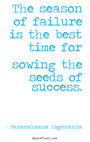 sowing the seeds of success paramahansa yogananda more success quotes ...