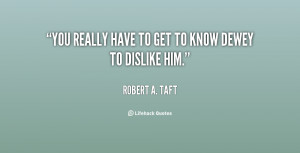 quote-Robert-A.-Taft-you-really-have-to-get-to-know-32538.png