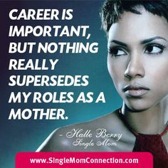 ... Mother. - Halle Berry #halleberry #singlemom #quotes #single #mom #