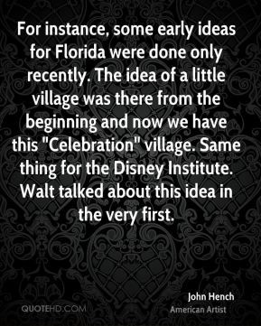 John Hench - For instance, some early ideas for Florida were done only ...