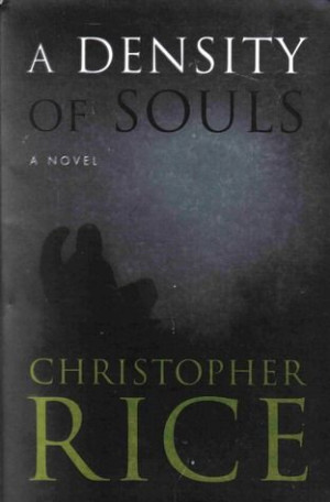 Density of Souls by Christopher Rice. http://pinterest.com ...