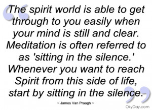 the spirit world is able to get through to