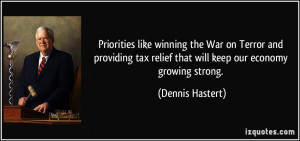 Priorities like winning the War on Terror and providing tax relief ...