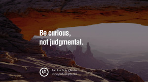 Be curious, not judgmental. quote about self confidence instagram ...