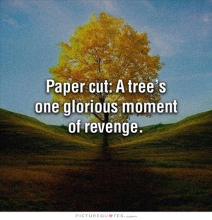 Revenge Quotes Tree Quotes Environmental Quotes