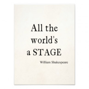 Shakespeare Quote All the World's a Stage Quotes Art Photo