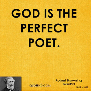 god is the perfect poet robert browning english poet