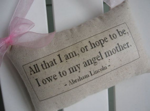 Lincoln Quote, Door Pillow, Mother, Angel, Personaized Gift, Quotes ...