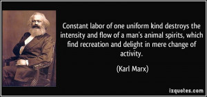 Constant labor of one uniform kind destroys the intensity and flow of ...