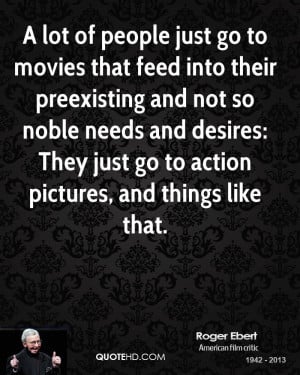 lot of people just go to movies that feed into their preexisting and ...