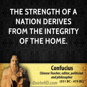 The strength of a nation derives from the integrity of the home.