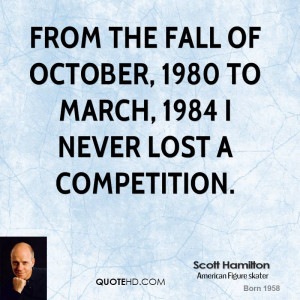 ... the fall of October, 1980 to March, 1984 I never lost a competition