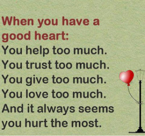 When you have a good heart :