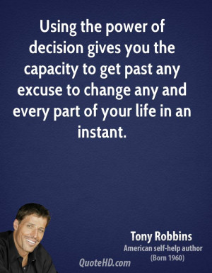 Using the power of decision gives you the capacity to get past any ...