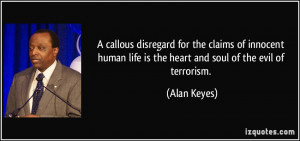 callous disregard for the claims of innocent human life is the heart ...