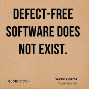 Defect-free software does not exist.