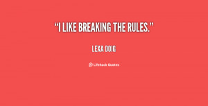 quote-Lexa-Doig-i-like-breaking-the-rules-77935.png