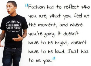 pharrell williams, pharrell williams quotes, fashion quotes, inspiring ...