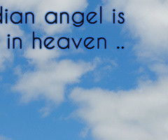 My Angels In Heaven Quotes My guardian angel is my mom in