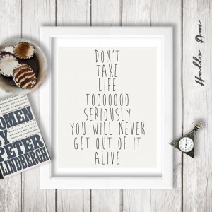 take life too seriously- inspirational quote - wall decor - quote ...