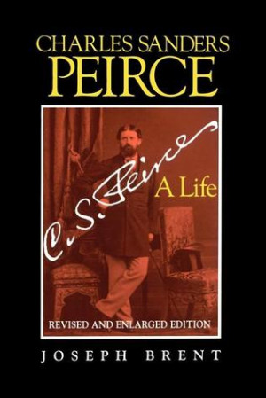 Start by marking “Charles Sanders Peirce: A Life (Revised and ...