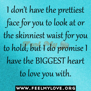 ... -hold-but-I-do-promise-I-have-the-BIGGEST-heart-to-love-you-with1.jpg