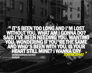 It’s Been Too Long And I’m Lost Without You, What Am I Gonna Do ...