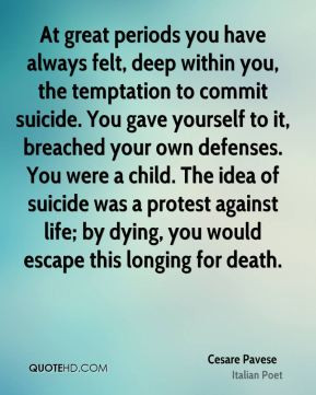 Cesare Pavese - At great periods you have always felt, deep within you ...