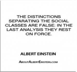 The distinctions separating the social classes are false; in the last ...