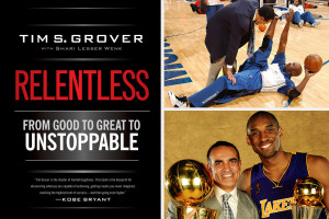 Quotes from “Relentless” by Tim Grover