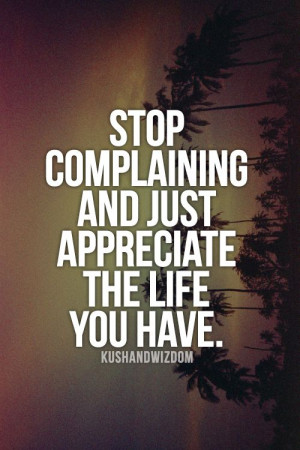 Stop Complaining