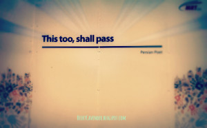 This Too, Shall Pass - On the Move