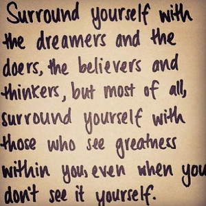 ... with the dreamers and the doers...