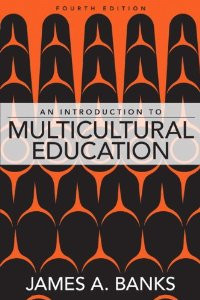 An Introduction to Multicultural Education, by James A. Banks