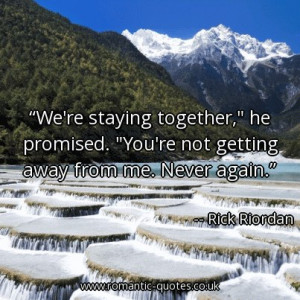 were-staying-together-he-promised-youre-not-getting-away-from-me-never ...