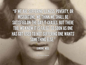 quote Simone Weil if we are suffering illness poverty or 109953 5 png
