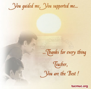 ... For Every Thing Teacher, You Are The Best!”~ Missing You Quote