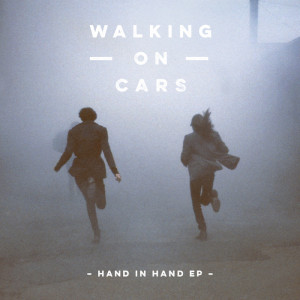 WALKING ON CARS - Hand In Hand EP (Front Cover)