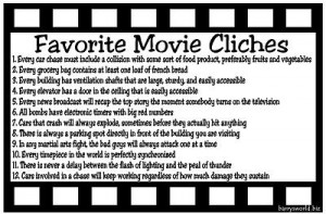 Quote Central > Movie Cliches > Movie Cliches - Complete List