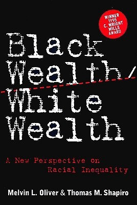 ... Wealth/White Wealth: A New Perspective on Racial Inequality” as Want