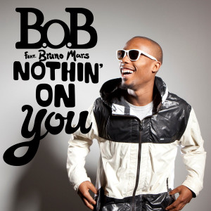 Nothing On You – BoB Ft. Bruno Mars – Letra y mp3