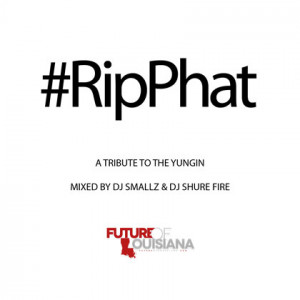 Lil Phat – #RipPhat A Tribute To The Yungin Mixtape By Dj Smallz ...