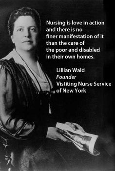 Lillian Wald, nurse and founder of the Visiting Nurse Service of New ...