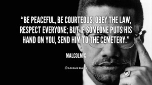 ... quotes/quote-Malcolm-X-be-peaceful-be-courteous-obey-the-law-25343.png