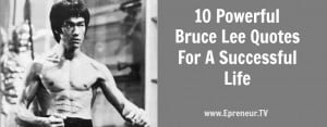 10-Powerful-Bruce-Lee-Quotes-For-A-Successful-Life1.jpg