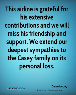 This airline is grateful for his extensive contributions and we will ...