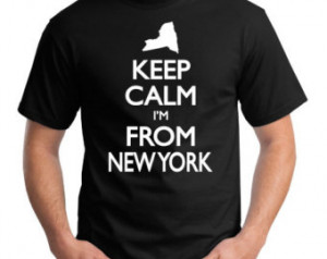 Keep Calm I'm From New York T-shirt / Unisex Tee / Sizes S to XL